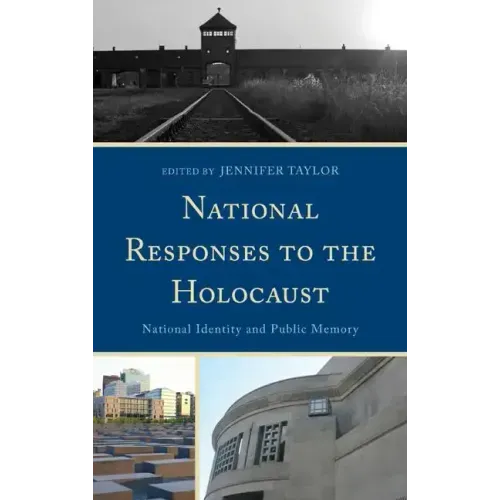 National Responses to the Holocaust: National Identity and Public Memory
