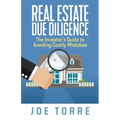 Real Estate Due Diligence: The Investor's Guide to Avoiding Costly Mistakes