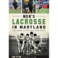 Men's Lacrosse in Maryland:: The Pride of the Old Line State