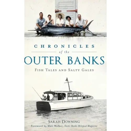 Chronicles of the Outer Banks: Fish Tales and Salty Gales