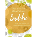 Puzzles for Mindfulness Sudoku: Relax and Unwind with This Delightful Compilation