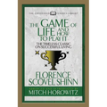 The Game of Life and How to Play It (Condensed Classics): The Timeless Classic on Successful Living