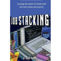 Job Stacking: Leverage the advent of remote work into more money and security