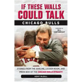 If These Walls Could Talk: Chicago Bulls