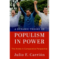A Dynamic Theory of Populism in Power: The Andes in Comparative Perspective