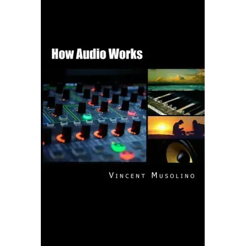 How Audio Works: From the vibrating string to the sound in your ears
