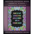 Doctor Coloring Book ( Medical School ) Midnight Edition: 30 Student At Med School Stress Relief Coloring Pages, Each Page Within This Great Coloring