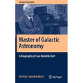 Master of Galactic Astronomy: A Biography of Jan Hendrik Oort