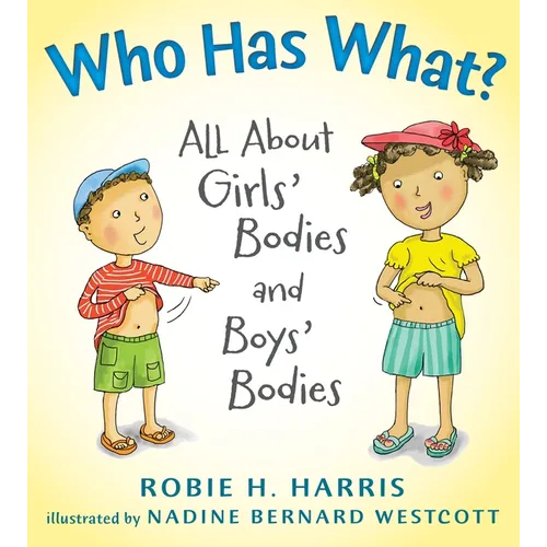 Who Has What?: All about Girls' Bodies and Boys' Bodies