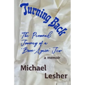 Turning Back: The Personal Journey of a "Born-Again" Jew