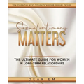 Sexual Intimacy Matters: The Ultimate Guide for Women in Long-Term Relationships