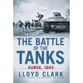The Battle of the Tanks: Kursk, 1943