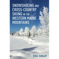 Snowshoeing and Cross-Country Skiing in the Western Maine Mountains
