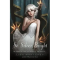 So Silver Bright