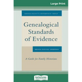 Genealogical Standards of Evidence: A Guide for Family Historians (16pt Large Print Edition)