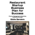 Restaurant Startup Business Plan for Success: Finance, Management & Marketing Leadership Strategy