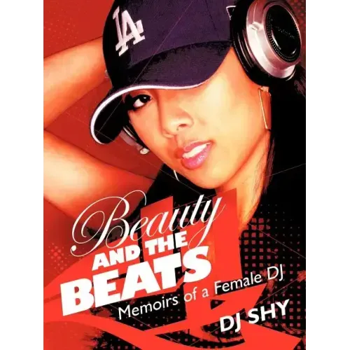 Beauty and the Beats: Memoirs of a Female DJ