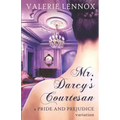 Mr. Darcy's Courtesan: A Pride and Prejudice Variation