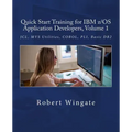 Quick Start Training for IBM z/OS Application Developers, Volume 1