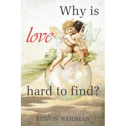 Why Is Love Hard to Find?