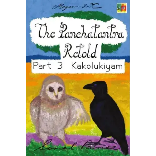 The Panchatantra Retold Part 3 Kakolukiyam
