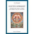 Elective Astrology: Choosing the best moment to "baptize" a new business, a new love, a new home...