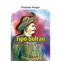 Tipu Sultan - A Biography