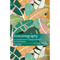 Ecoscenography: An Introduction to Ecological Design for Performance