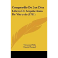 Compendio de Los Diez Libros de Arquitectura de Vitruvio (1761)