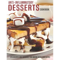 Anti-Inflammatory Desserts Cookbook: 275 Recipes And Guidance For Baking With Confidence