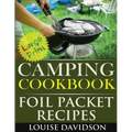 Camping Cookbook: Foil Packet Recipes ***Large Print Edition***