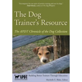 The Dog Trainer's Resource - APDT Chronicle of the Dog Collection