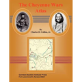 The Cheyenne Wars Atlas