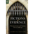 Fictions of Evidence: Witnessing, Literature, and Community in the Late Middle Ages