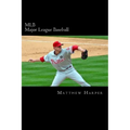 MLB (Major League Baseball): Amazing Facts, Awesome Trivia, Cool Pictures & Fun Quiz for Kids - The BEST Book Strategy That Helps Guide Children to