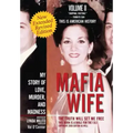 Mafia Wife: Revised Edition My Story of Love, Murder, and Madness