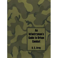 An Infantryman's Guide to Urban Combat
