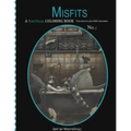 Misfits A Nautical Coloring book for Adults and odd Children: Mermaids, Pirates, Sailors and Sea Monsters, Oh My!