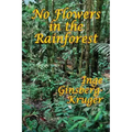 No Flowers in the Rainforest