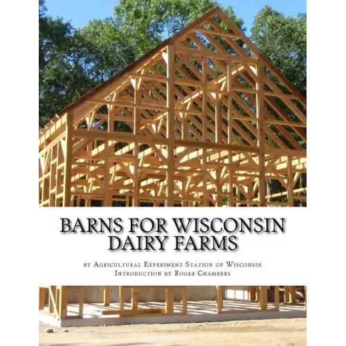 Barns For Wisconsin Dairy Farms: Ideas for Building Barns for Dairy Farms