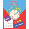 Learn to tell the TIME, Learn NUMBERS from 0-100, coloring SHAPES 3-6 years: Time learning worksheets, coloring different shapes and practice learning