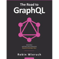 The Road to GraphQL: Your journey to master pragmatic GraphQL in JavaScript with React.js and Node.js