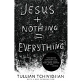 Jesus + Nothing = Everything