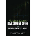 The Busy Doctor's Investment Guide: How One Adjustment Per Month Can Save and Maintain Your Portfolio's Health