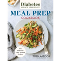 Diabetes Create Your Plate Meal Prep Cookbook: 100 Delicious Plate-Method Recipes