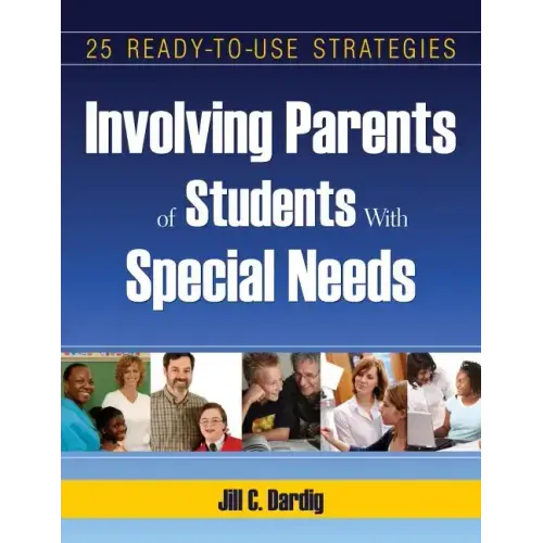 Involving Parents of Students With Special Needs: 25 Ready-to-Use Strategies