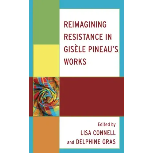 Reimagining Resistance in Gisèle Pineau's Works