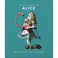 Little Book of Alice in Wonderland: Wonderland's Wit & Wisdom