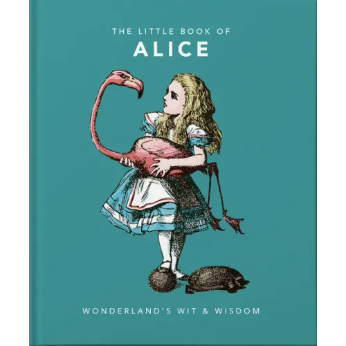 Little Book of Alice in Wonderland: Wonderland's Wit & Wisdom