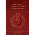 A Historical Account of Columbian Lodge of Free and Accepted Masons of Boston